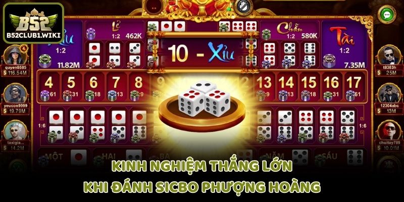 Kinh nghiệm thắng lớn khi đánh Sicbo Phượng hoàng