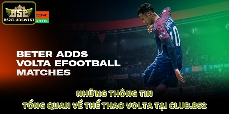 Những thông tin tổng quan về thể thao Volta B52