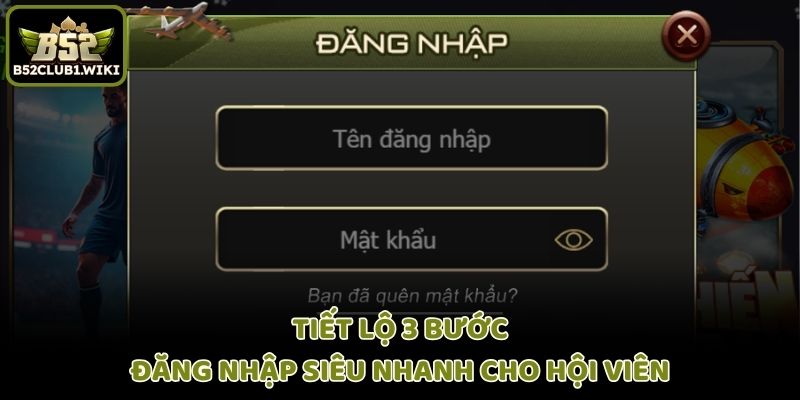 Tiết lộ 3 bước đăng nhập siêu nhanh cho hội viên