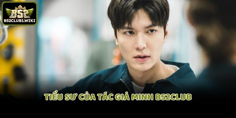 Tiểu sư của tác giả Minh B52club